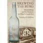 Brewing the Burg: Miamisburg and its Brewers in Ohio's Canal Era - Paperback