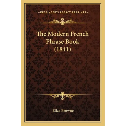 The Modern French Phrase Book (1841) - Paperback