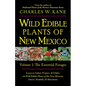 Wild Edible Plants of New Mexico: Volume 1: The Essentail Forages - Paperback