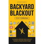 Backyard Blackout: The Essential Prepper's Guide to Building the Perfect Backyard Homestead and Thriving in a World Without Power (2-in-1 - Hardcover