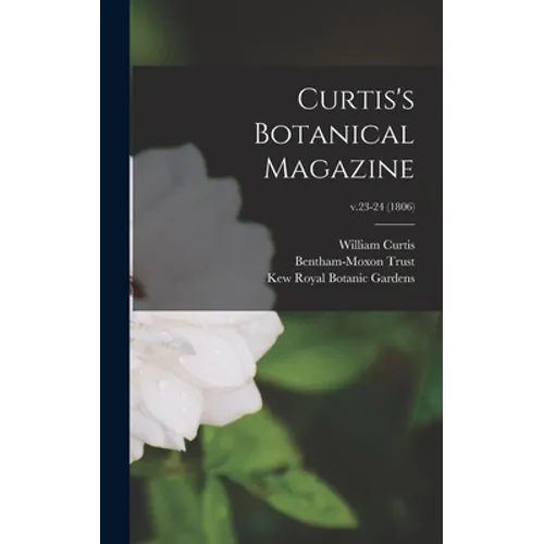 Curtis's Botanical Magazine; v.23-24 (1806) - Hardcover