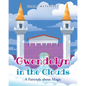 Gwendolyn in the Clouds: A Fairytale about Magic - Paperback