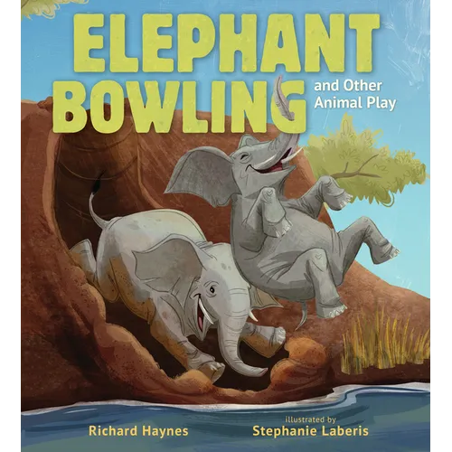 Elephant Bowling and Other Animal Play - Hardcover
