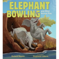 Elephant Bowling and Other Animal Play - Hardcover
