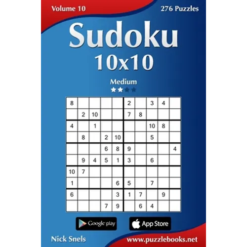Sudoku 10x10 - Medium - Volume 10 - 276 Puzzles - Paperback