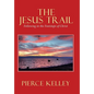 The Jesus Trail: Following in the Footsteps of Christ - Hardcover