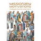 Missionary Motivations: Challenges from the Early Church - Paperback