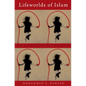 Lifeworlds of Islam: The Pragmatics of a Religion - Paperback