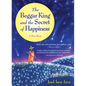 The Beggar King and the Secret of Happiness: A True Story - Paperback