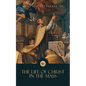 The Life of Christ in the Mass - Paperback