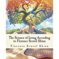 The Science of Living According to Florence Scovel Shinn: Illustrated Edition - Paperback