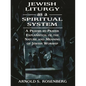 Jewish Liturgy as a Spiritual System: A Prayer-By-Prayer Explanation of the Nature and Meaning of Jewish Worship - Paperback