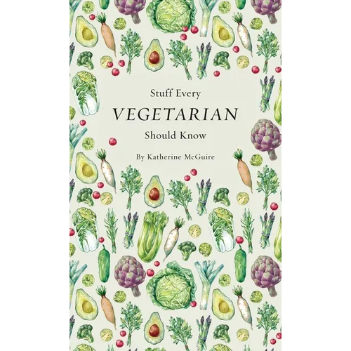 Stuff Every Vegetarian Should Know - Hardcover