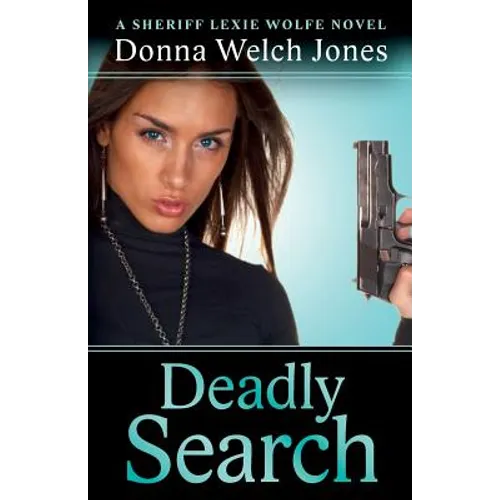 Deadly Search: A Sheriff Lexie Wolfe Novel - Paperback