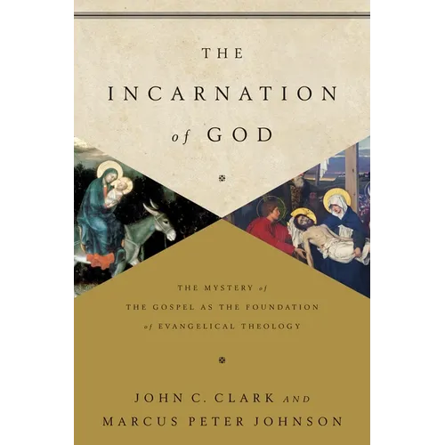 The Incarnation of God: The Mystery of the Gospel as the Foundation of Evangelical Theology - Paperback