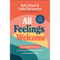 All Feelings Welcome: Parenting Practices for Raising Caring, Confident, and Resilient Kids - Paperback
