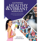 Cultivating Healthy & Vibrant Workplaces: Global Workplace Wellness Profiles and Practices to Foster Employee Well-being and Organizational Growth - Paperback