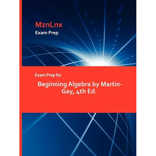Exam Prep for Beginning Algebra by Martin-Gay, 4th Ed. - Paperback