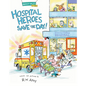 Hospital Heroes Save the Day! - Hardcover