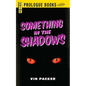 Something in the Shadows - Paperback