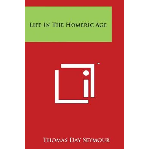 Life In The Homeric Age - Paperback