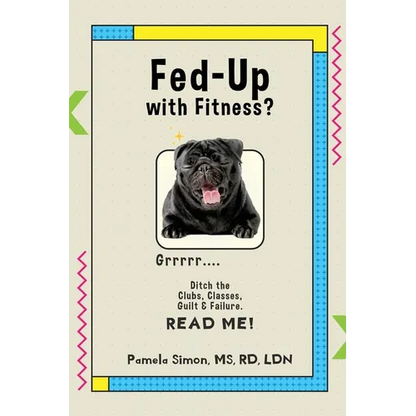 Fed Up With Fitness?: Ditch the Clubs, Classes, Guilt & Failure - Paperback