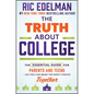 The Truth about College: The Essential Guide for Parents and Teens--So You Can Make the Right Choice Together - Hardcover