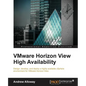 VMware Horizon View High Availability - Paperback