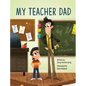 My Teacher Dad - Hardcover