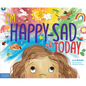 I'm Happy-Sad Today: Making Sense of Mixed-Together Feelings - Hardcover