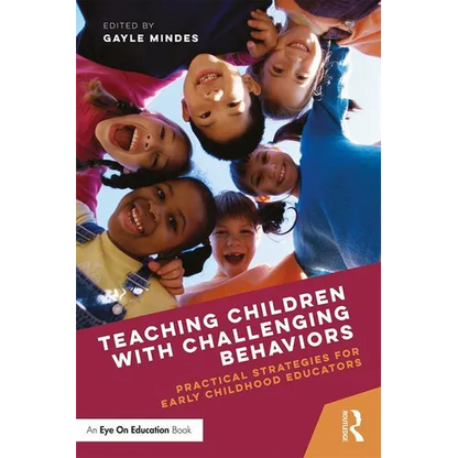 Teaching Children with Challenging Behaviors: Practical Strategies for Early Childhood Educators - Paperback