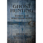 Ghost Hunting: A Beginners Guide to Investigating the Dead. - Paperback