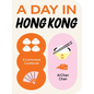 A Day in Hong Kong: A Cantonese Cookbook - Hardcover