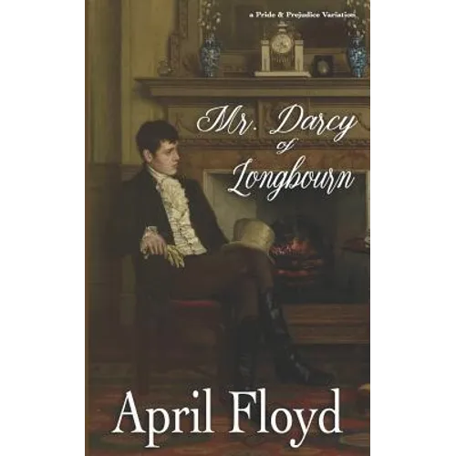 Mr. Darcy of Longbourn: A Pride & Prejudice Variation Novel - Paperback