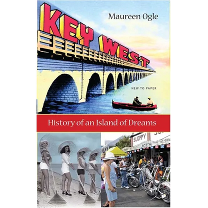 Key West: History of an Island of Dreams - Paperback