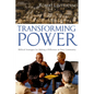 Transforming Power: Biblical Strategies for Making a Difference in Your Community - Paperback