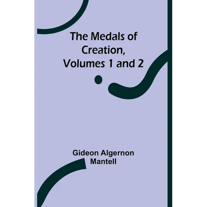 The Medals of Creation, Volumes 1 and 2 - Paperback
