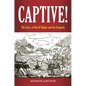 Captive! The Story of David Ogden and the Iroquois - Hardcover