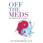 Off the Meds: The Surprising Path to Wellness - Paperback