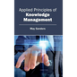 Applied Principles of Knowledge Management - Hardcover