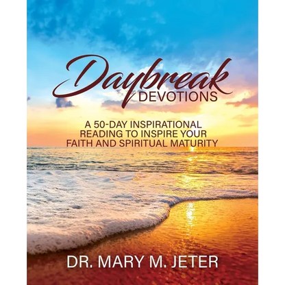 Daybreak Devotions: A 50-Day Inspirational Reading to Inspire Your Faith and Spiritual Maturity: A 50-Day Inspirational Reading to Inspire: A 50-Day I - Paperback