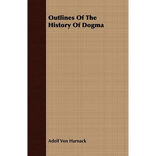 Outlines Of The History Of Dogma - Paperback