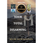 Your Total Disarming: Book One - Paperback