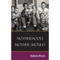 Motherhood, Mother Should - Hardcover