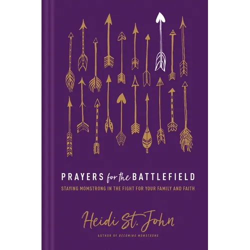 Prayers for the Battlefield: Staying Momstrong in the Fight for Your Family and Faith - Hardcover