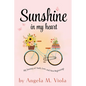 Sunshine in My Heart: My Journey of Faith, Love, and New Beginnings - Paperback