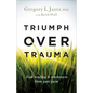 Triumph over Trauma - Hardcover