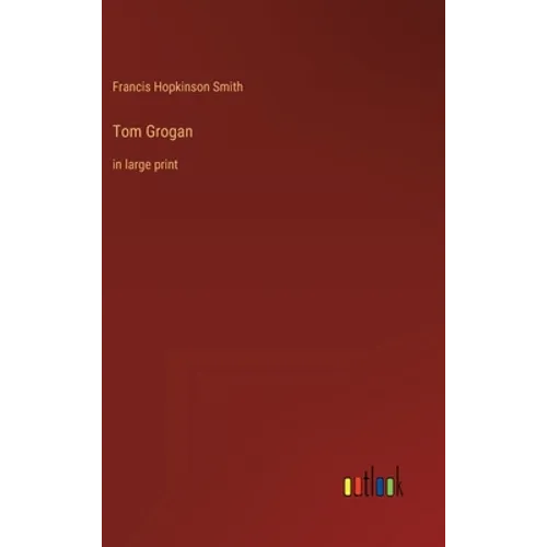 Tom Grogan: in large print - Hardcover