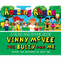 Amazing Rhyme, Vinny McVee, The Bully And Me: A Read and Rhyme Book - Hardcover