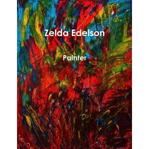 Zelda Edelson - Painter - Paperback
